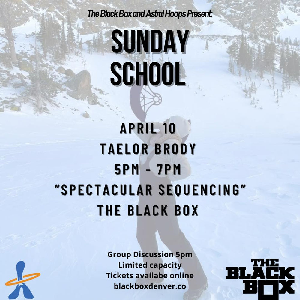 Sunday School @ The Black Box : April 10th Taelor Brody